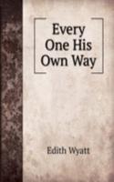 Every One His Own Way