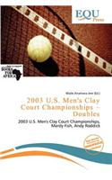 2003 U.S. Men's Clay Court Championships - Doubles: (English)