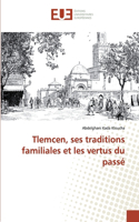 Tlemcen, ses traditions familiales et les vertus du passé