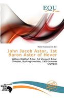 John Jacob Astor, 1st Baron Astor of Hever