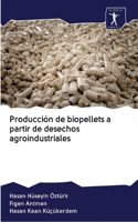 Producción de biopellets a partir de desechos agroindustriales