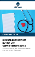 Die Zufriedenheit Der Nutzer Von Gesundheitsdiensten