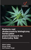 Badania nad skutecznością biologiczną herbicydów powschodowych na kukurydzy Rabi