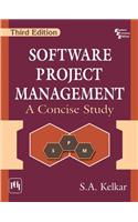 Software Project Management: A Concise Study