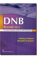 DNB Beyond 2013: The Latest Preparation Manual for DNB Examinations