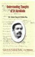 Understanding Thoughts of Sri Aurobindo