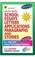 Up to Date School Essays Letters Applications Paragraphs and Stories: For High and Higher Secondary Students