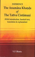Inference the Anumana Khanda of the Tattva Chintamani ( With Introduction, Sanskrit text, Translation & Explanation ) ( 2 Vols Set )