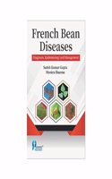 French Bean Diseases Diagnosis, Epidemiology And Management [Hardcover] Satish K. Gupta and Monica Sharma