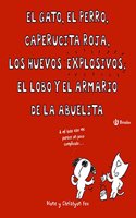El gato, el perro, Caperucita Roja, los huevos explosivos, el lobo y el armario de la abuelita (Spanish Edition)