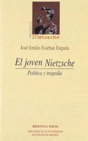 El joven Nietzscae : politica y tragedia