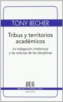 Tribus y territorios academicos: La indagacion intelectual y las culturas de las disciplinas