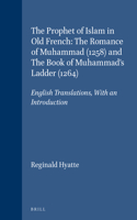 Prophet of Islam in Old French: The Romance of Muhammad (1258) and the Book of Muhammad's Ladder (1264)