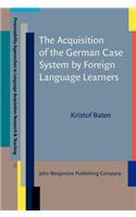 Acquisition of the German Case System by Foreign Language Learners