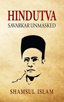 HINDUTVA: SAVARKAR UNMASKED