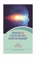 Innovations and Futuristic Practices in Business and Management