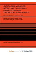 Cataclysmic Variables. Recent Multi-Frequency Observations and Theoretical Developments