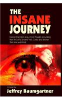 The Insane Journey