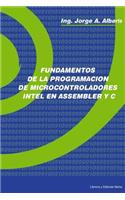 Fundamentos de la Programacion de Microcontroladores Intel en Assembler y C