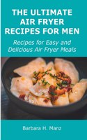 The Ultimate Air Fryer Recipes for Men
