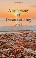 A Symphony of Dreamcatching Joys