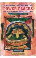 Buddhist Guide to the Power Places of the Kathmandu Valley