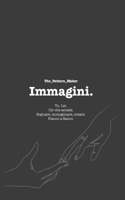 Immagini.: Tu. Lei. Ciò che accade. Sognare, immaginare, creare. Fianco a fianco Raccolta Racconti Brevi Onirici Erotici LGBTQ] Femslash Fluff Angst PWP