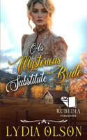 His Mysterious Substitute Bride: A Western Historical Romance Book