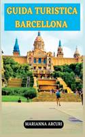 Guida Turistica Barcellona: La Guida Definitiva ai 15 Siti e Esperienze Principali(Updated Global Travel Guide)