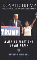 Donald Trump America First and Great Again