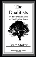 The Dualitists: Wordsworth Classic (Fully Illustrated Edition)