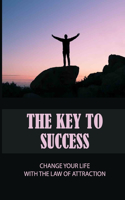 The Key To Success
