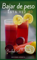 Bajar de peso ...esta vez ¡Sí!