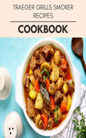 Traeger Grills Smoker Recipes Cookbook