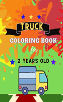 Truck coloring book for 2 YEARS OLD: Funny TRUCKS coloring book for kids & toddlers for preschooler - coloring book for Boys, Girls, Fun, ..( book for kids )