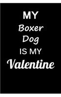 My Boxer Dog Is My Valentine