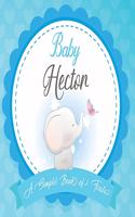 Baby Hector A Simple Book of Firsts: First Year Baby Book a Perfect Keepsake Gift for All Your Precious First Year Memories