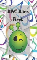 ABC Alien Book: Alphabet Handwriting Practice workbook for kids: Practice for Kids with Pen Control, Line Tracing, Letters, and More!