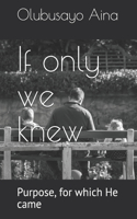If only we knew