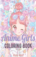 Anime Girls Coloring Book: For Kids and Adults, Cute Kawaii Teen Girls In Beautiful Fun Manga Scenes