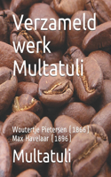 Verzameld werk Multatuli: Woutertje Pietersen (1866) Max Havelaar (1896)