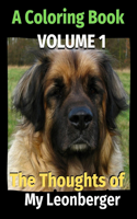 The Thoughts of My Leonberger: A Coloring Book Volume 1