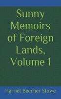 Sunny Memoirs of Foreign Lands, Volume 1