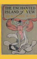 The Enchanted Island of Yew Annotated