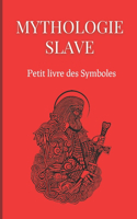 Mythologie Slave: Petit livre des Symboles: Compilation des symboles des mythes slaves