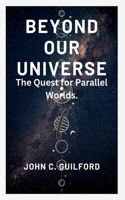 Beyond Our Universe