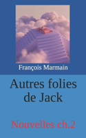 Autres folies de Jack: Nouvelles ch.2