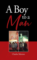 Boy to A Man