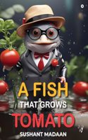 A Fish that Grows Tomato