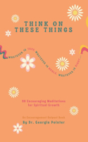 Think on These Things